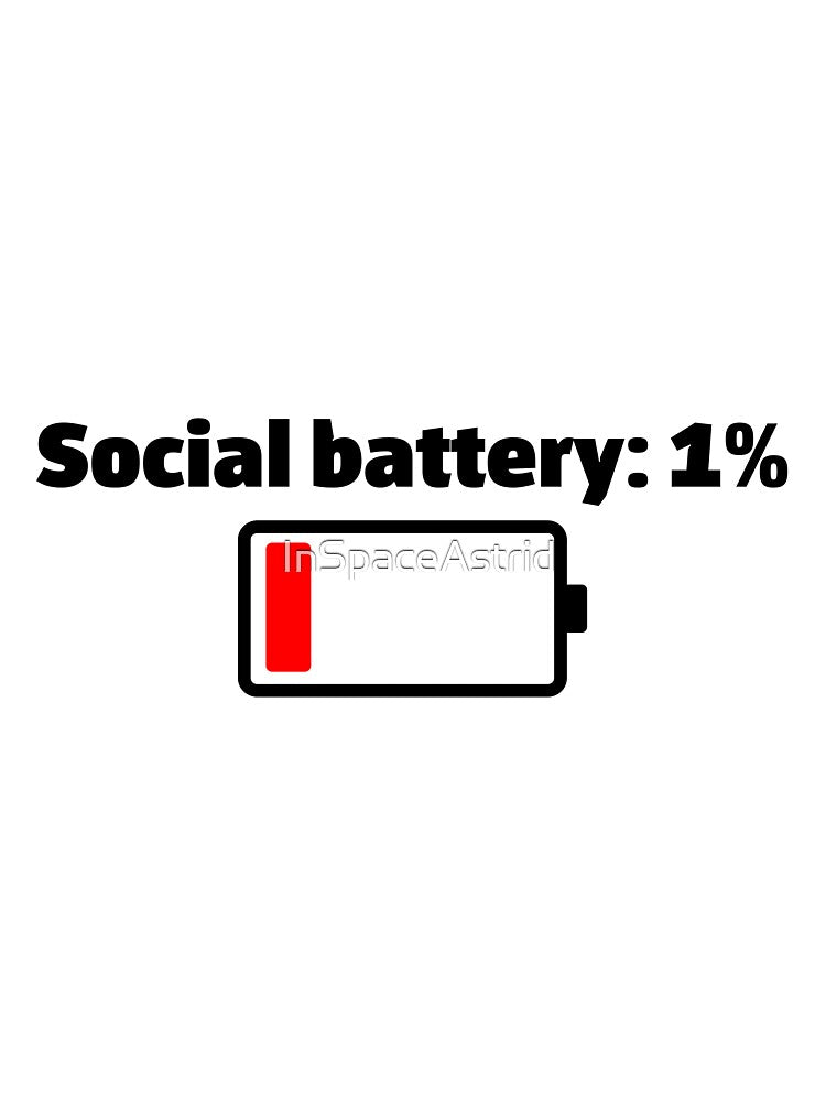 Low social battery. Funny relatable quote meme by InSpaceAstrid