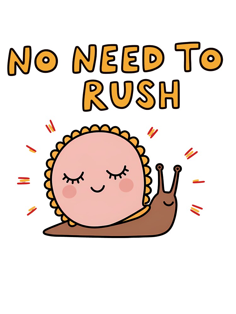 No Need To Rush by SlowPace