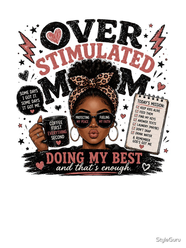 Overstimulated Mom Messy Bun Doing My Best Tired Mama Funny Gift Shirt by StyleGuru