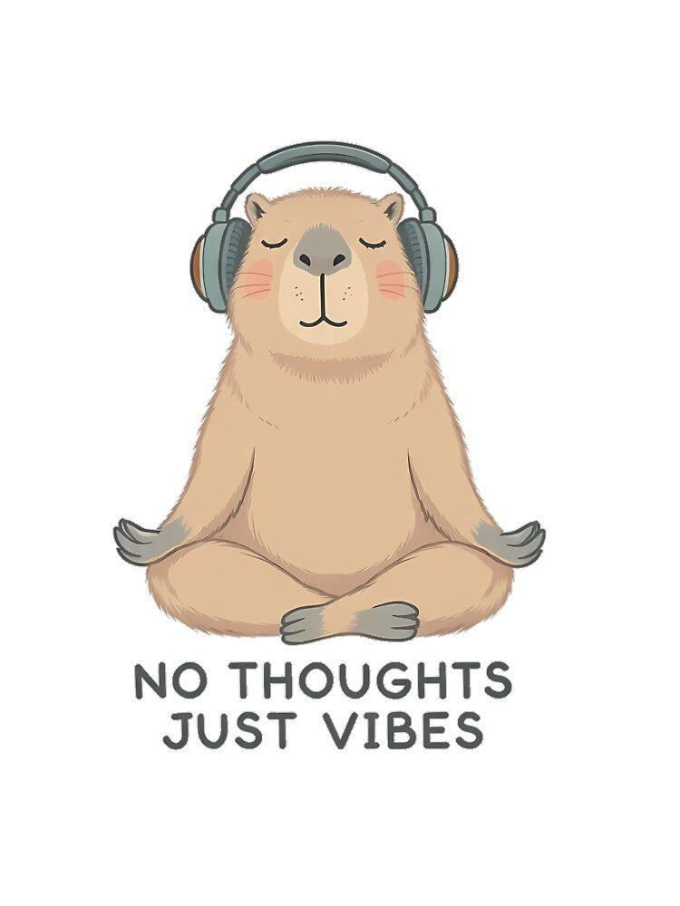 No Thoughts Just Vibes - Chill Capybara with Headphones by etuvibes