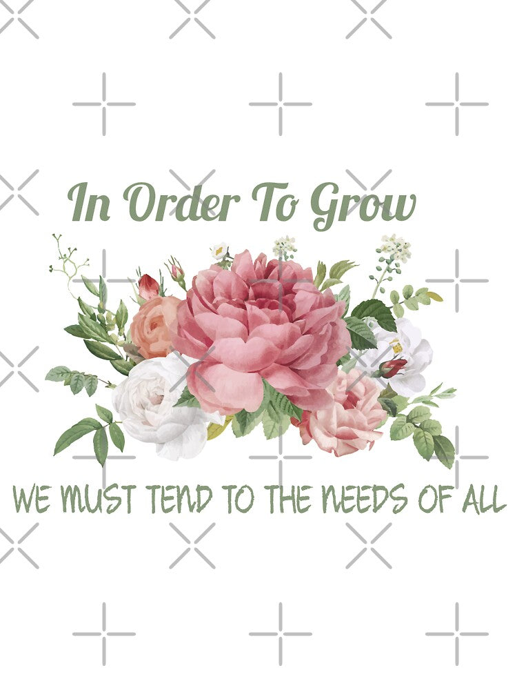 In Order To Grow We Must Tend To The Needs Of All (Green) by AdelDa19