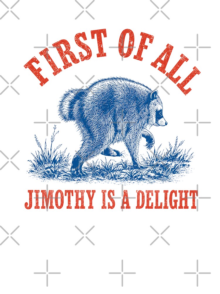 Jimothy Is a Delight Funny Raccoon Viral Seattle Meme by darkdotsdesigns
