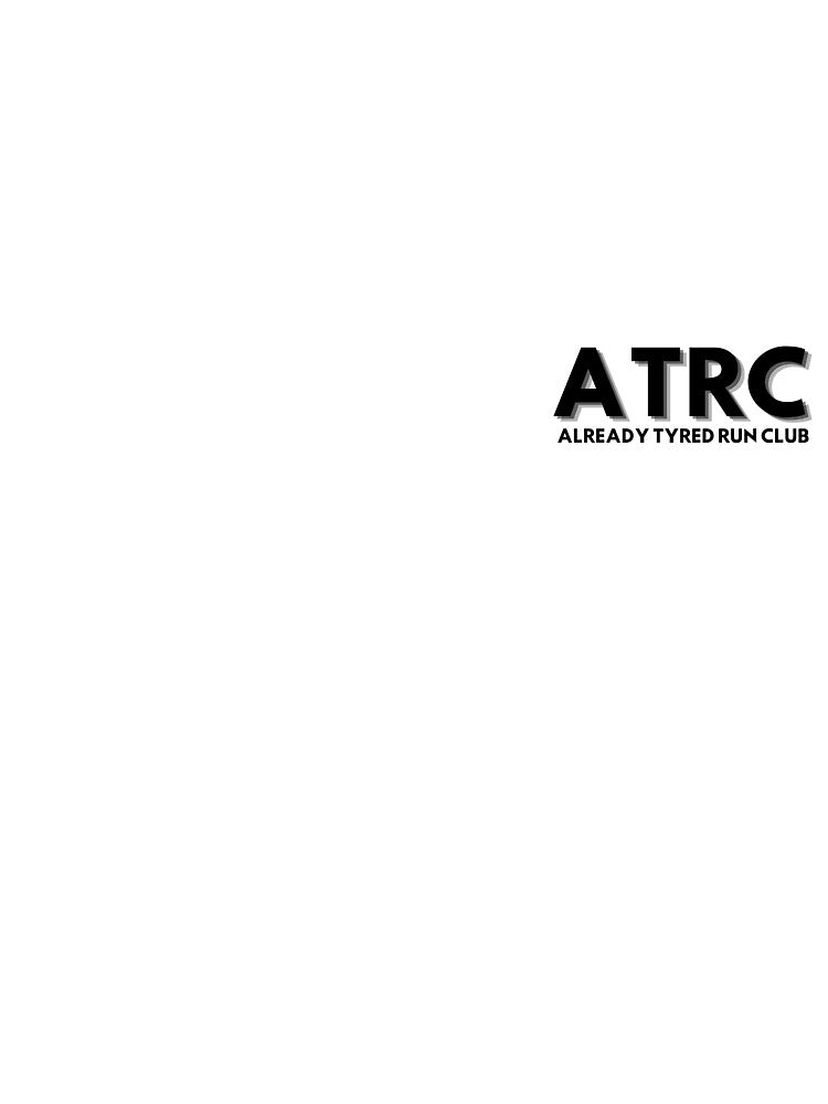 Already Tyred Run Club ATRC Sport Aesthetic by NotYourClub