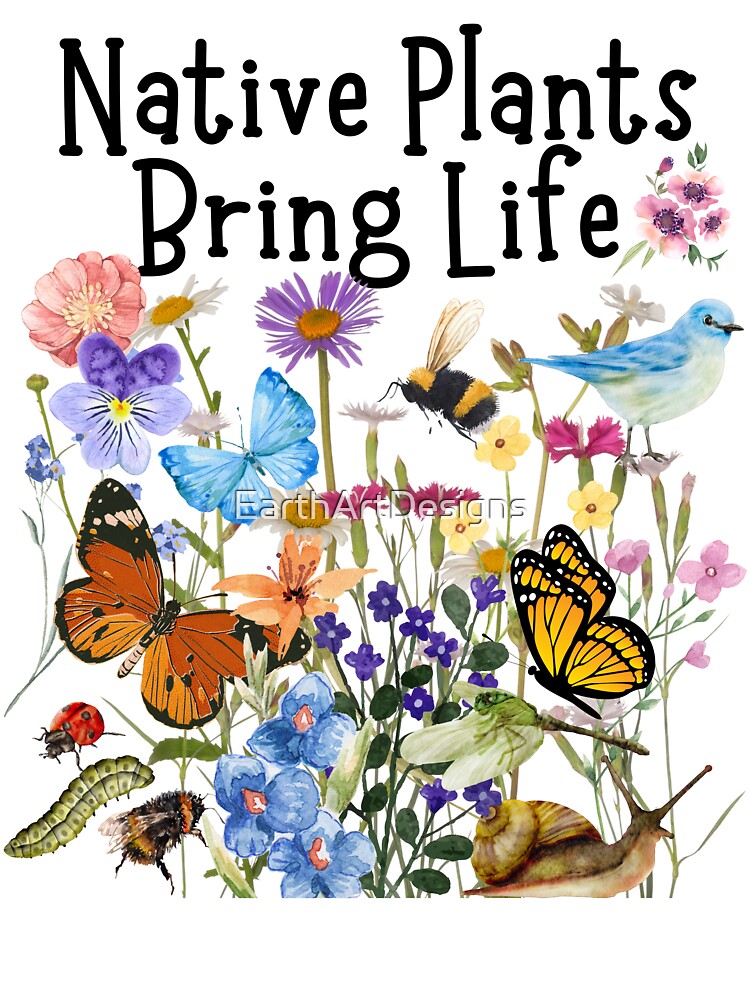Native Plants Bring Life Colorful Pollinator Design by EarthArtDesigns