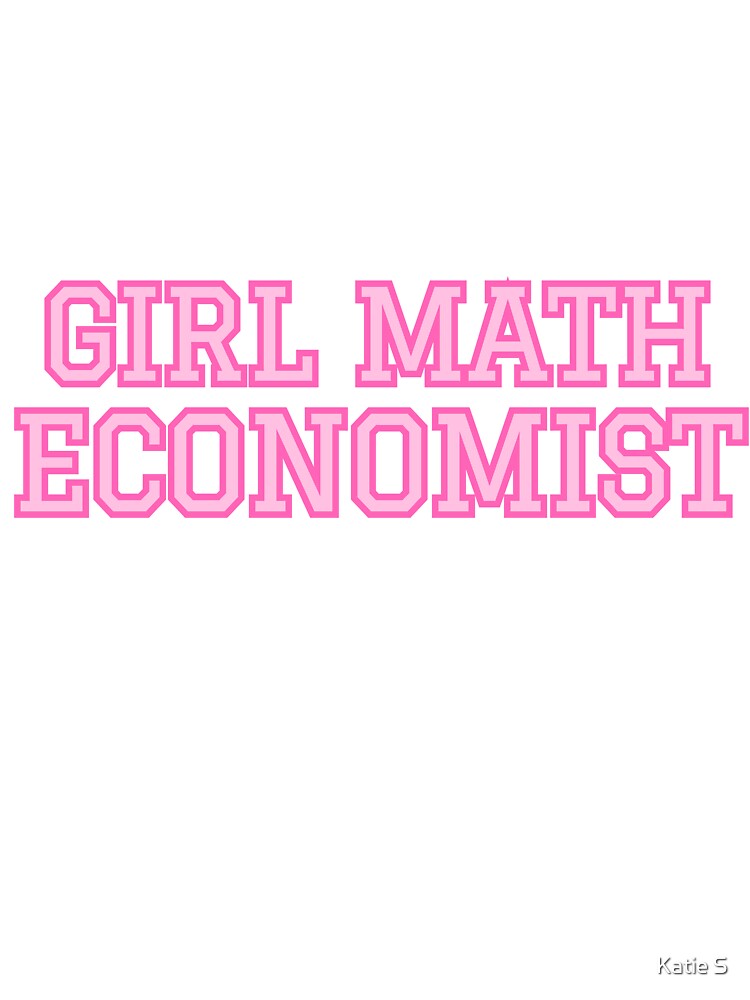 Girl Math Economist by nyccatmom