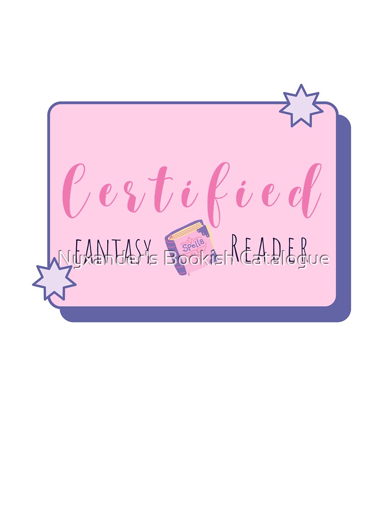 Certified Fantasy Reader | Bookish by Nyxander's Bookish Catalogue