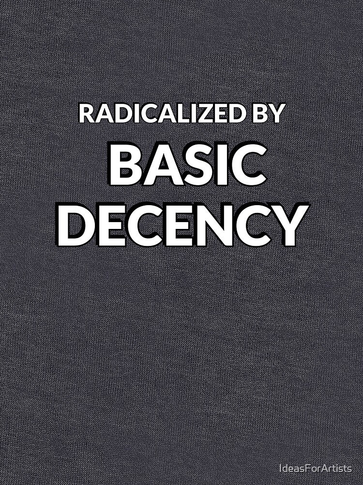 Radicalized By Basic Decency - Pink Text by Inspirationmotivation