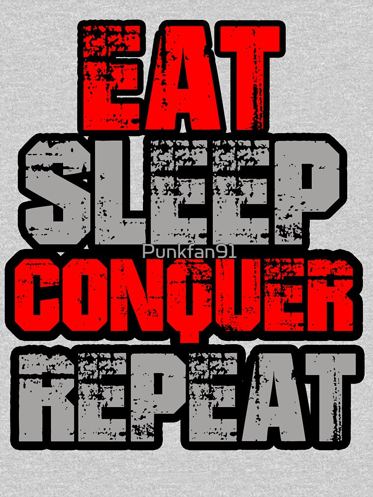 Eat Sleep Conquer Repeat by Punkfan91