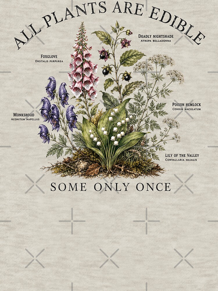 All Plants are Edible Some Only Once Funny Botany Gardening by sentfromemily