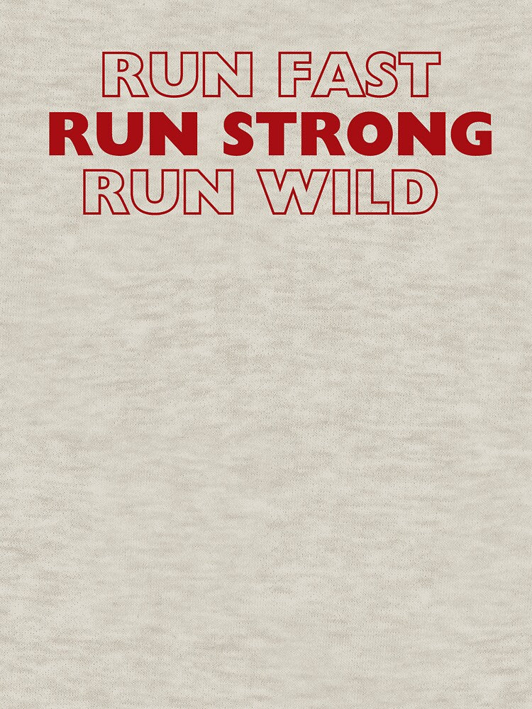 Run Fast Run Strong Run Wild by CheerfulBee