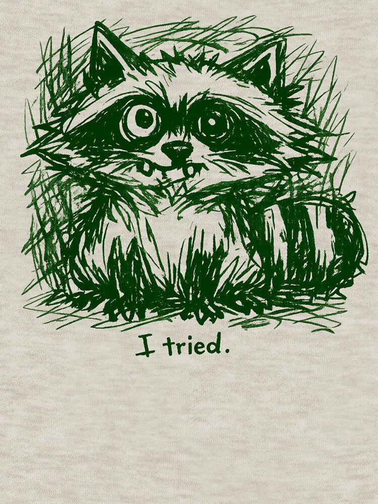 Ugly Cute Raccoon “I Tried” – Messy Sketch Anti Design Forest Green by JonelCrafts