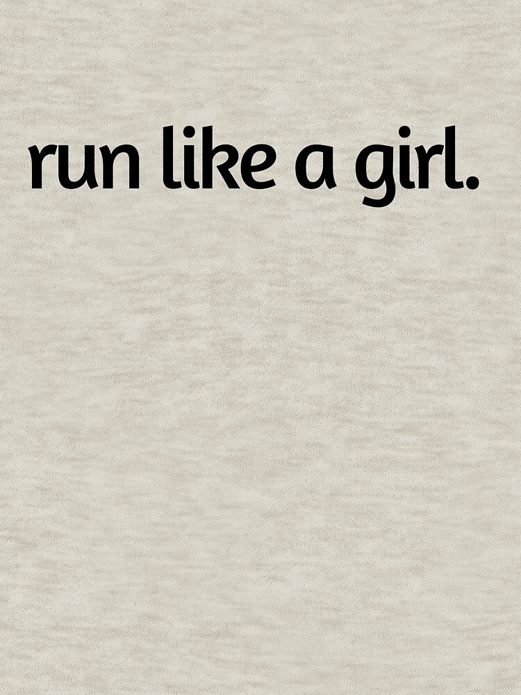 Run Like A Girl  - Running I by RunPower