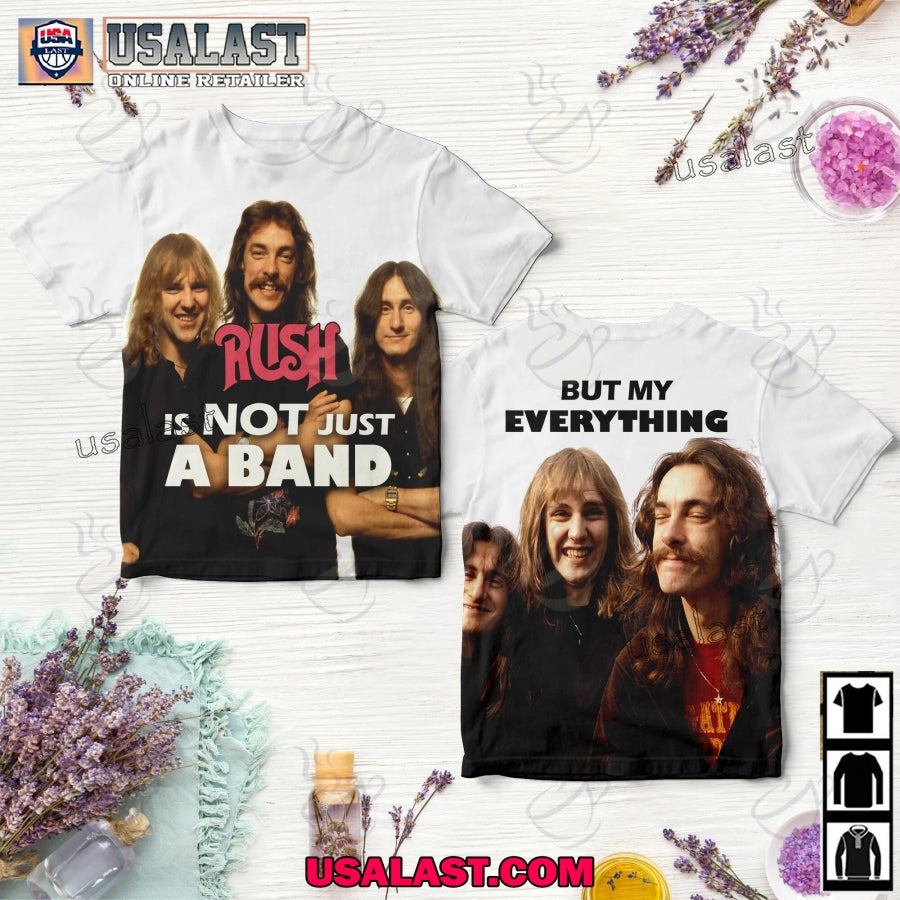 Rush Is Not Just A Band But My Everything T-Shirt