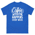 Coffee Because Monday Happens Every Week Caffeine Barista Men's Classic Tee