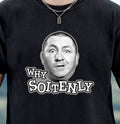 'Why Soitenly' T-shirt | Three Stooges Curly Tee, Funny Retro Comedy Shirt