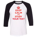 Custom Keep Calm Study Shirt Personalized Baseball Raglan Tee
