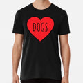 I Love Dogs Heart  Premium T-Shirt S to 5XL Made in the AU/USA T-Shirt