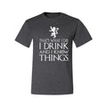 Thats What I Do I Drink and I Know Things GOT Tyrion Graphic Humor Mens T-Shirt
