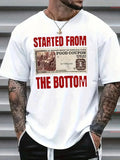 Men's Started From The Bottom Funny Graphic T-Shirt Streetwear Tee