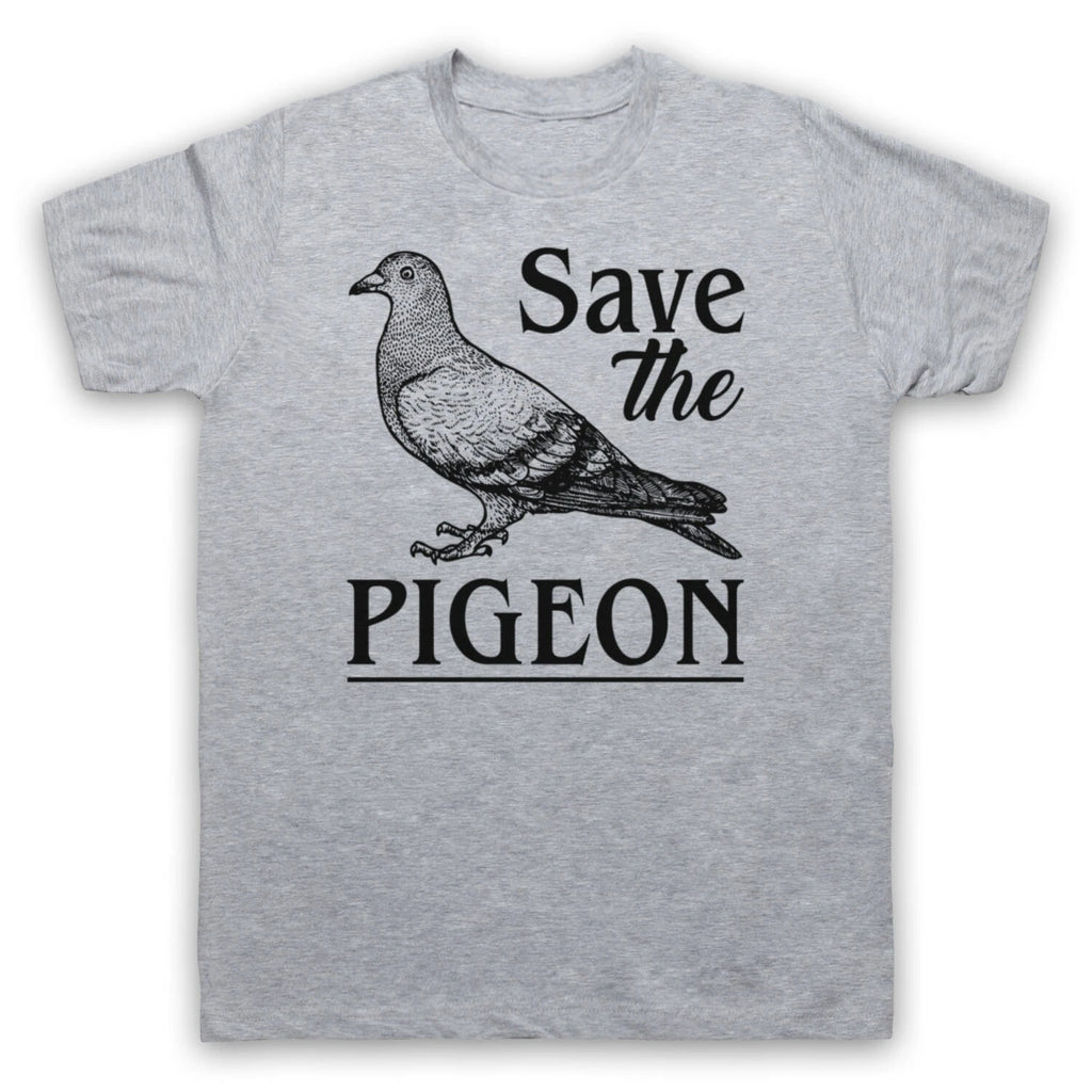 SAVE THE PIGEON ANIMAL RIGHTS PROTEST SLOGAN MENS & WOMENS T-SHIRT