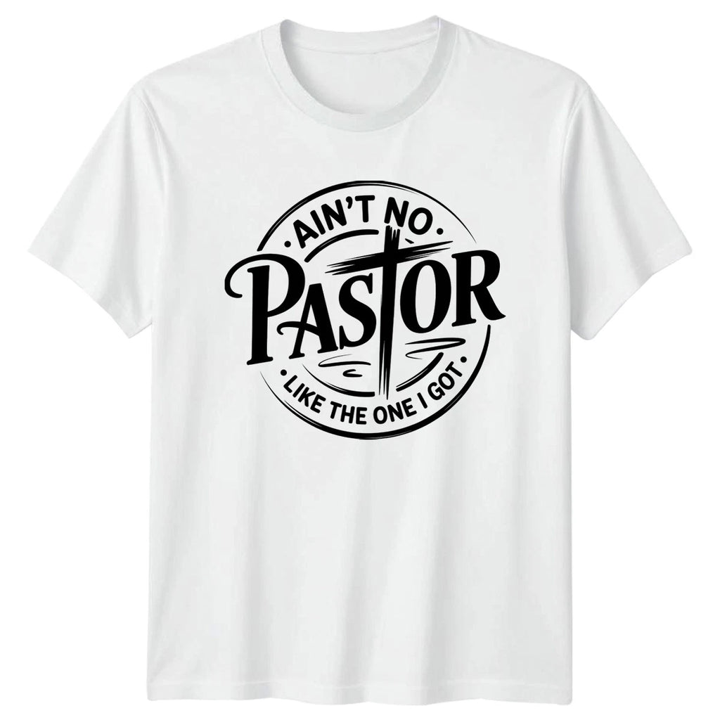 Aint No Pastor Like The T-Shirt Church Pastor Appreciation Gift For Him