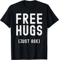 Free Hugs Just Ask T-Shirt