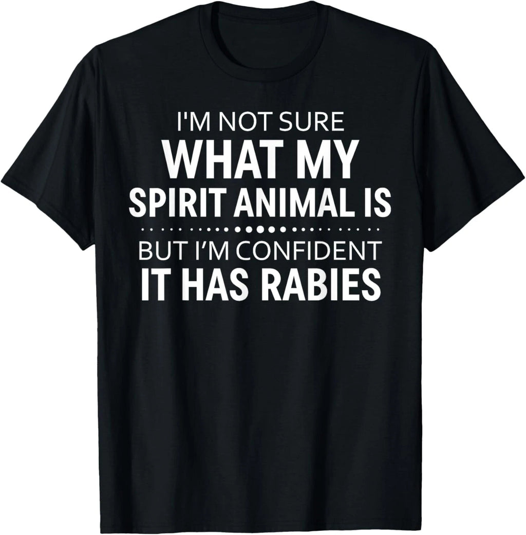 I'm Not Sure What My Spirit Animal Is But I'm Confident It Gift Unisex T-Shirt