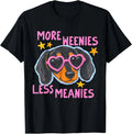 Cute More Weenies Less Meanies Funny Dachshund Dog Lover T-Shirt