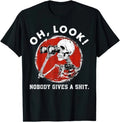 Oh Look Nobody Gives A Sh*t Funny Skeleton Generation X Unisex Graphic T Shirt