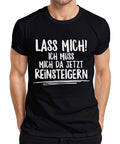 Let Me I Gotta Get In Now Debate Humor Funny Saying Men's T-Shirt