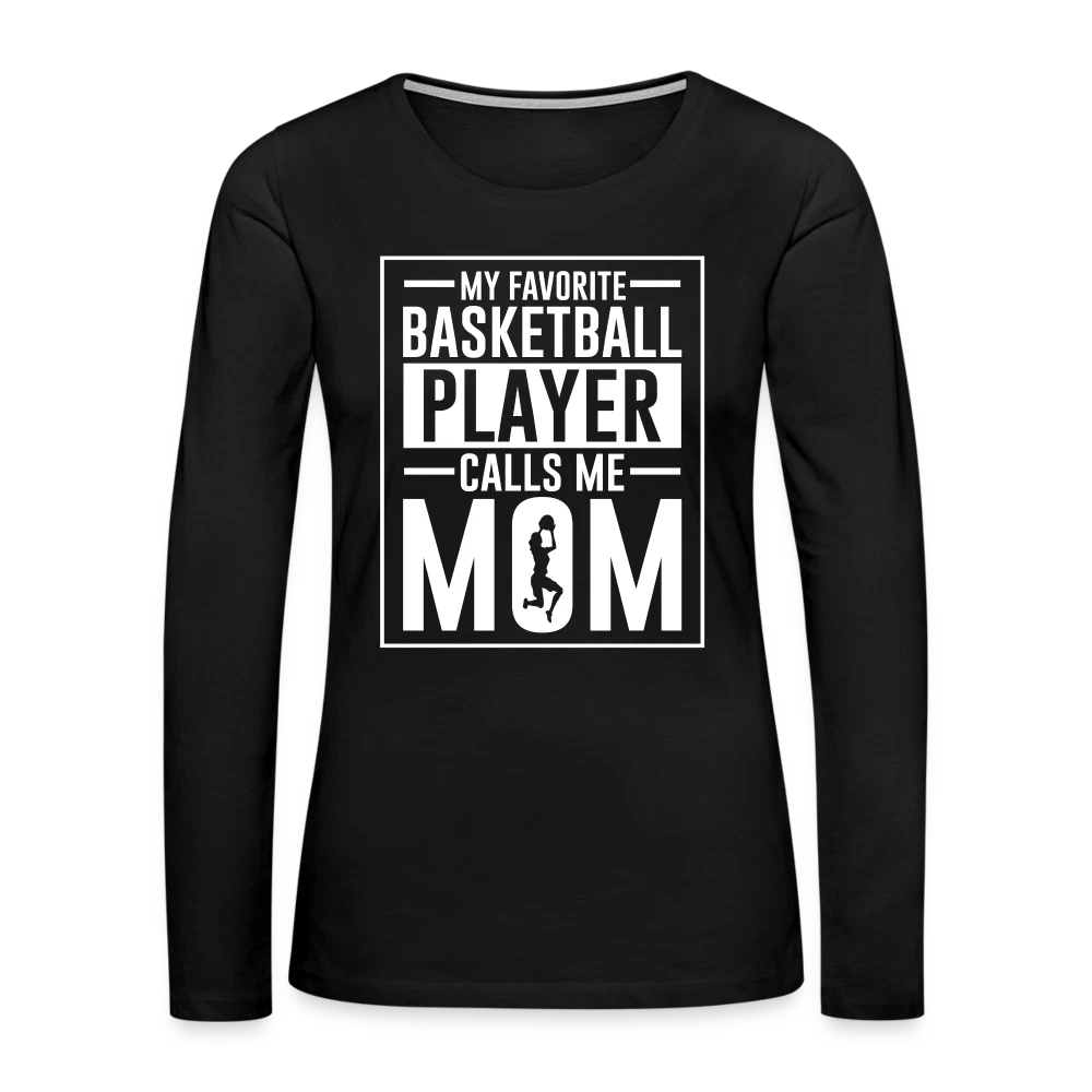 My Favorite Basketball Player Call Me Mom Premium Long Sleeve T-Shirt