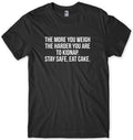 Stay safe Eat Cake Mens Funny Unisex T-Shirt
