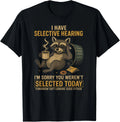 Selective Hearing Funny Raccoon Coffee Trash Panda Gift Unisex T-Shirt