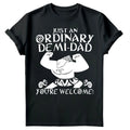 Fathers Day T-Shirt Just An Ordinary Demi-Dad Moana Maui You're Welcome Tee #FD