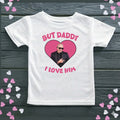 But Daddy I Love Him T-Shirt, Mr Pitbull Shirt, Funny Meme Tee, Unisex Top