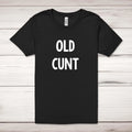 Old C*nt Adult T-Shirt