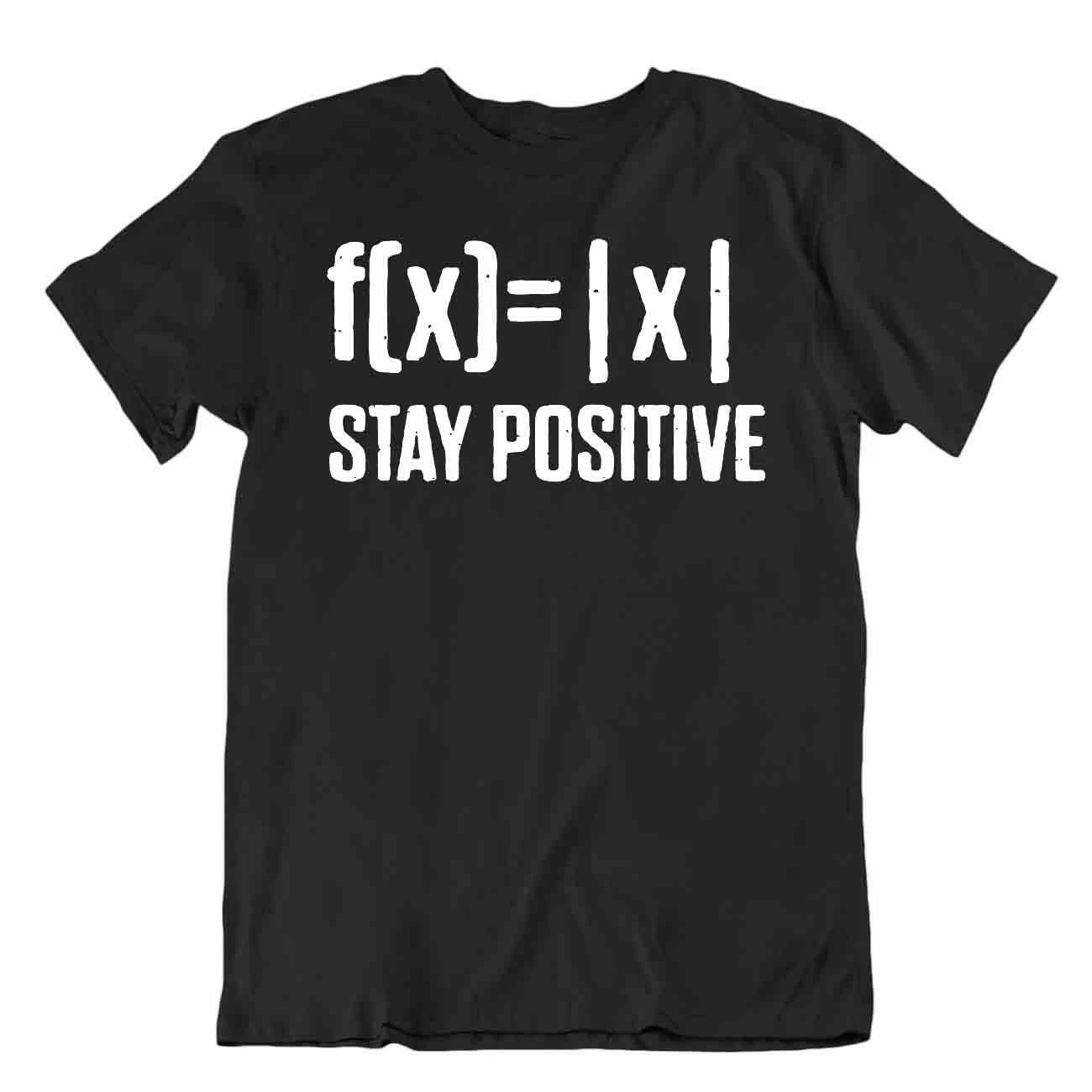 Stay Positive Tee Math Awesome Joke Shirt Stylish T-Shirt Complex Numbers Tee