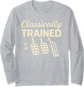 Classically Trained with Dimmer Manual Car Pedals Driving Long Sleeve T-Shirt
