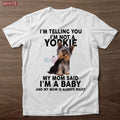 Cute Yorkie TShirt, I'm Telling You I'm Not a Yorkie Dog Shirt, Mothers Day Gift