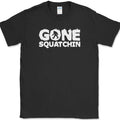 GONE SQUATCHIN T-Shirt Funny Sasquatch BIGFOOT Humor Novelty Tee