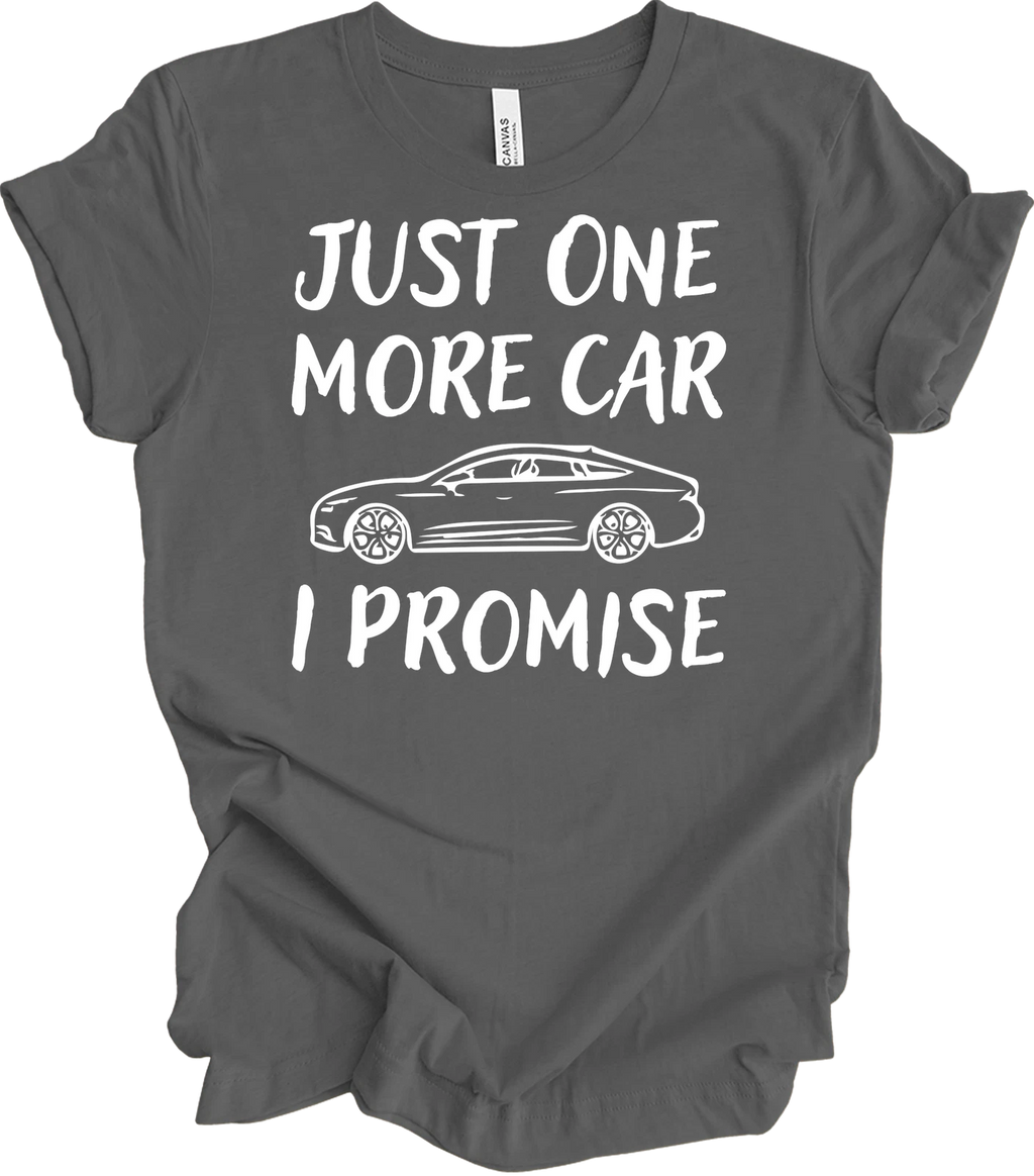 Just One More Car I Promise T-Shirt Funny Car Lover Enthusiast Mechanic Gift
