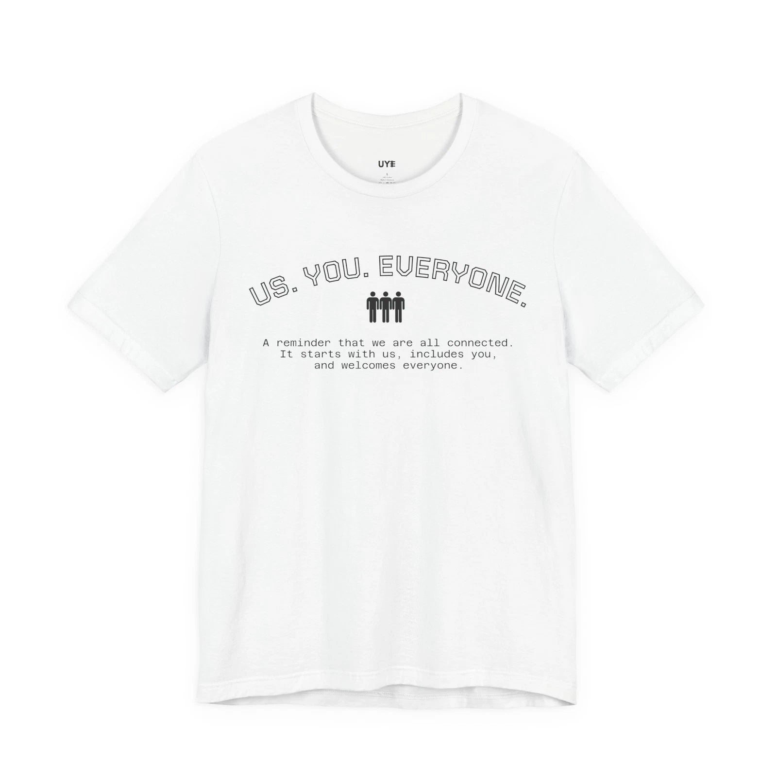 US YOU EVERYONE Minimalist Graphic T-Shirt