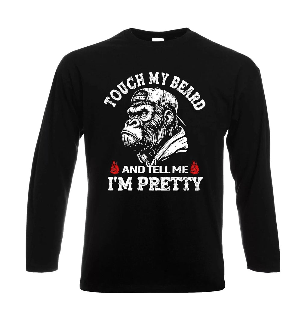 TOUCH MY BEARD AND TELL ME Funny Slogan Mens Longsleeve Joke Party Gift Tee Top