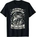 I'm So Good at Catching Fish Design, Funny Fishing Fisherman T-Shirt