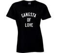 Gangsta Of Love Funny Dark T Shirt