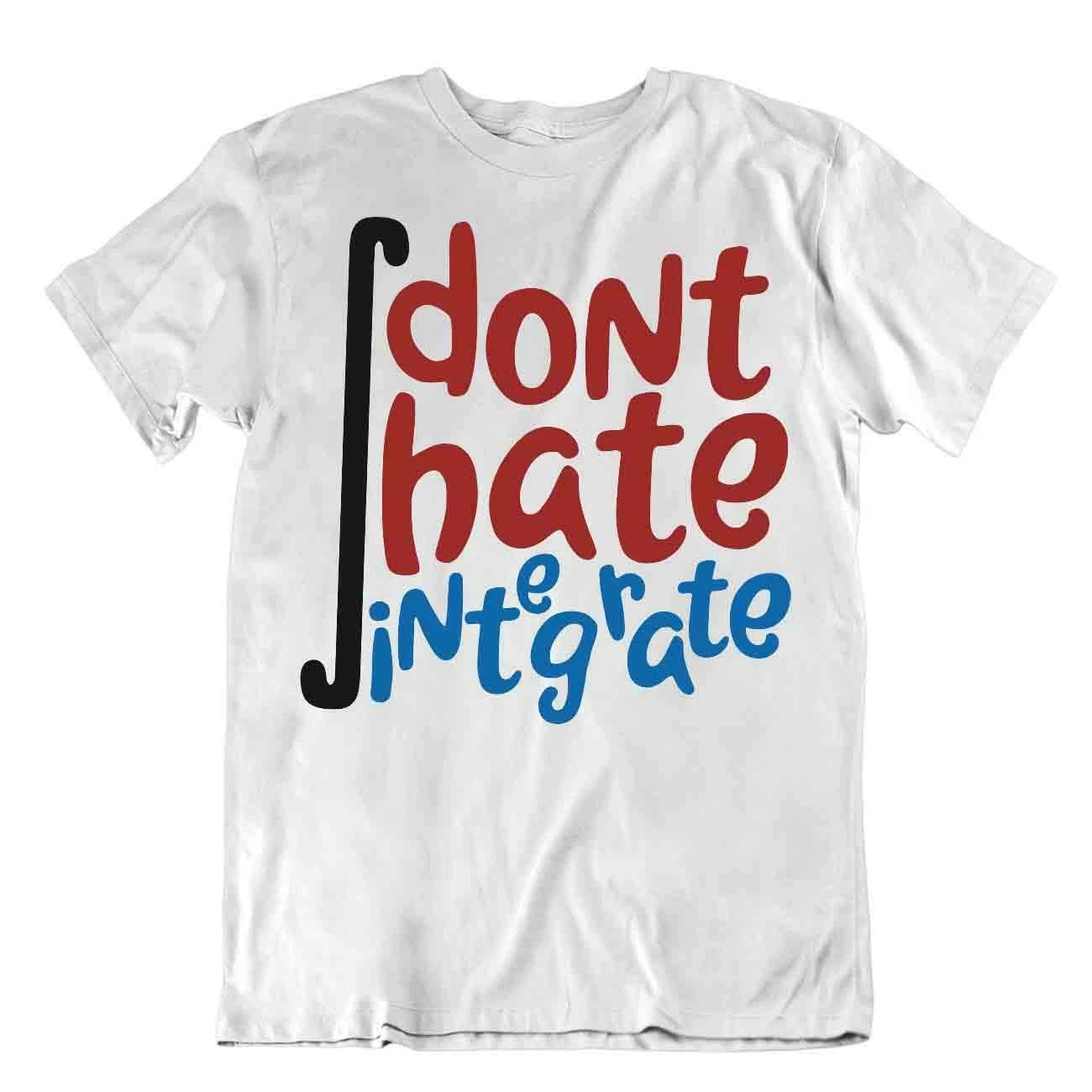 Dont Hate Integrate Math Shirt Funny Joke T-Shirt Tee Stylish Unique Gift