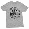 Book reading Tee shirt I read books and know things tee Christmas gift tee