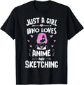 Just A Girl Who Loves Anime and Sketching Kawaii Clothes T-Shirt