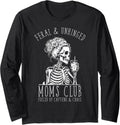 Mom Coffee Funny Feral and Unhinged Moms Club Long Sleeve T-Shirt