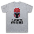 MAGNETO WAS RIGHT GRAPHIC NOVEL MEME SLOGAN SUPERHERO MENS & WOMENS T-SHIRT